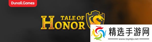 《Tale of Honor》游戏特色内容介绍