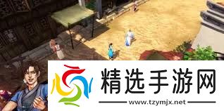 震惊!侠客风云传天王线竟藏如此玄机,速来天王归来路线触发条件!